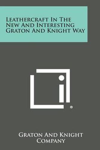 Cover image for Leathercraft in the New and Interesting Graton and Knight Way