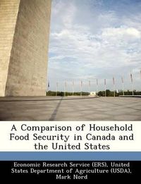 Cover image for A Comparison of Household Food Security in Canada and the United States