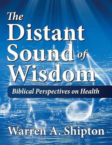 Cover image for The Distant Sound of Wisdom: Biblical Perspectives on Health