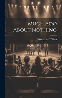 Cover image for Much ado About Nothing