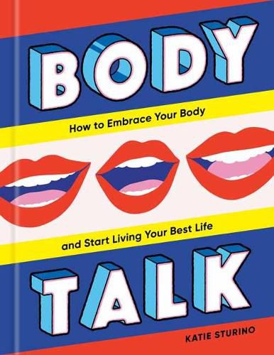 Cover image for Body Talk: How to Embrace Your Body and Start Living Your Best Life