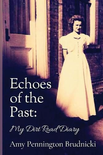 Cover image for Echoes of the Past: My Dirt Road Diary