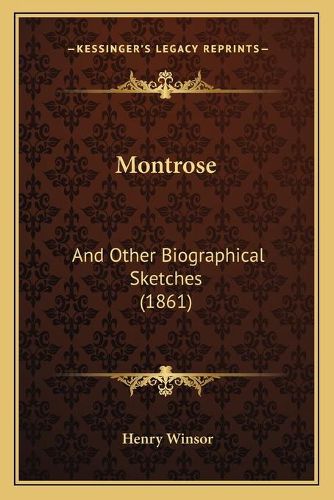 Cover image for Montrose: And Other Biographical Sketches (1861)