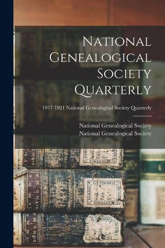 Cover image for National Genealogical Society Quarterly; 1917-1921 National Genealogical Society quarterly