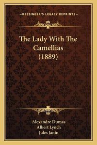 Cover image for The Lady with the Camellias (1889)