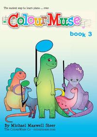 Cover image for ColourMuse Book 3: Colour is the easiest way to learn piano - Book 3