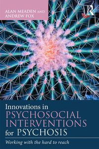 Cover image for Innovations in Psychosocial Interventions for Psychosis: Working with the hard to reach