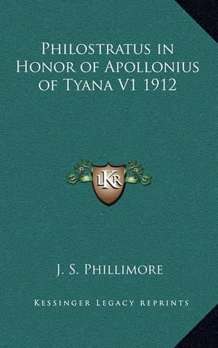 Philostratus in Honor of Apollonius of Tyana V1 1912