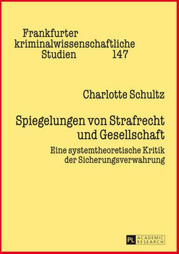 Cover image for Spiegelungen Von Strafrecht Und Gesellschaft: Eine Systemtheoretische Kritik Der Sicherungsverwahrung