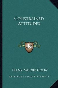 Cover image for Constrained Attitudes Constrained Attitudes