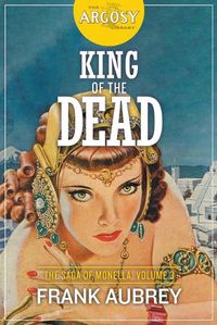 Cover image for King of the Dead: The Saga of Monella, Volume 3