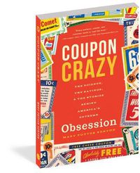 Cover image for Coupon Crazy: The Science, the Savings, and the Stories Behind America's Extreme Obsession