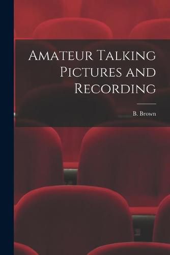 Amateur Talking Pictures and Recording