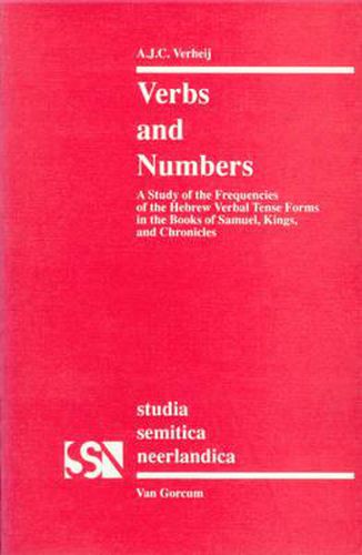 Cover image for Verbs and Numbers: A Study of the Frequencies of the Hebrew Verbal Tense Forms in the Books of Samuel, Kings and Chronicles