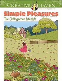 Cover image for Creative Haven Simple Pleasures Coloring Book: The Cottagecore Lifestyle