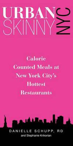 Cover image for Urban Skinny NYC: Calorie Counted Meals At New York City's Hottest Restaurants