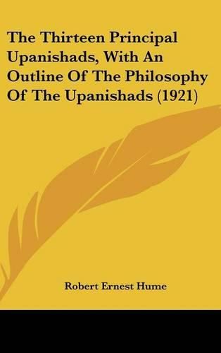 Cover image for The Thirteen Principal Upanishads, with an Outline of the Philosophy of the Upanishads (1921)