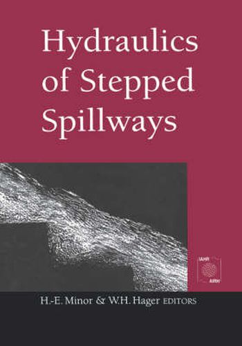 Cover image for Hydraulics of Stepped Spillways: Proceedings of the International Workshop on Hydraulics of Stepped Spillways/Zurich/Switzerland/March 22 - 24, 2000