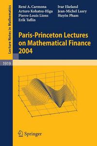 Cover image for Paris-Princeton Lectures on Mathematical Finance 2004