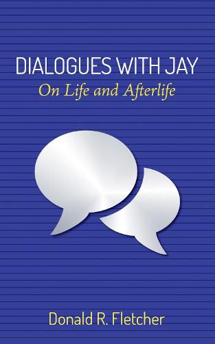 Cover image for Dialogues with Jay: On Life and Afterlife