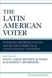 Cover image for The Latin American Voter: Pursuing Representation and Accountability in Challenging Contexts