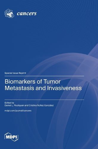 Biomarkers of Tumor Metastasis and Invasiveness