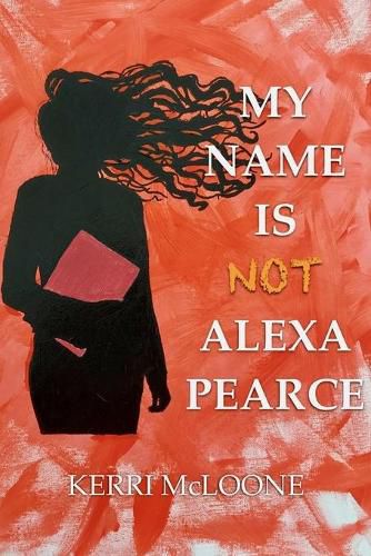 Cover image for My Name Is Not Alexa Pearce