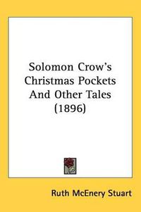 Cover image for Solomon Crow's Christmas Pockets and Other Tales (1896)