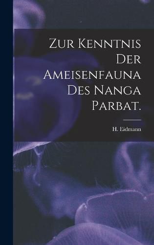 Cover image for Zur Kenntnis Der Ameisenfauna Des Nanga Parbat.