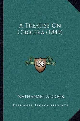 Cover image for A Treatise on Cholera (1849)