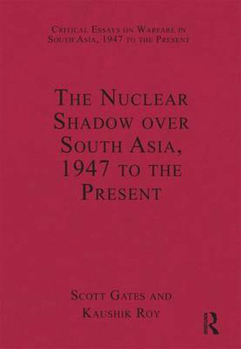 Cover image for The Nuclear Shadow over South Asia, 1947 to the Present