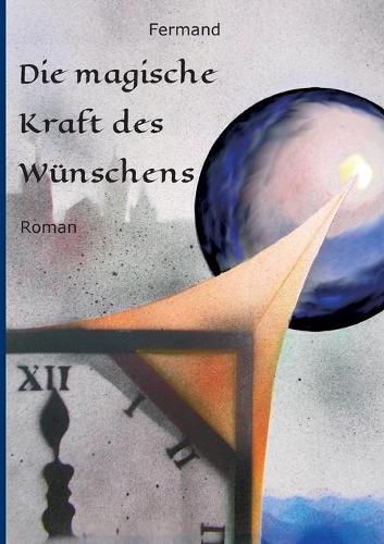 Cover image for Die magische Kraft des Wunschens