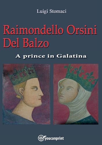 Cover image for Raimondello Orsini Del Balzo. A prince in Galatina