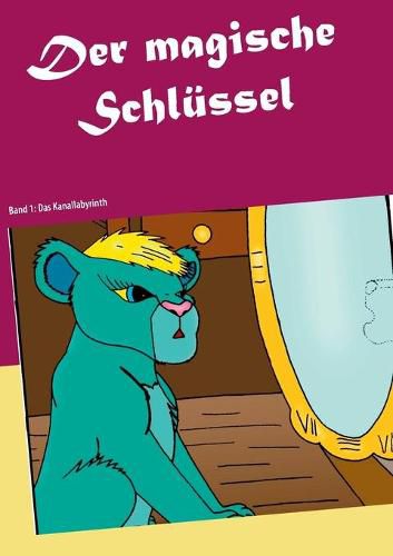 Cover image for Der magische Schlussel: Band 1: Das Kanallabyrinth