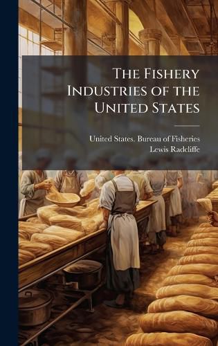 Cover image for The Fishery Industries of the United States