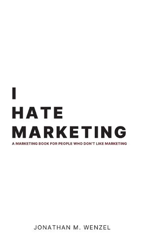 Cover image for I Hate Marketing