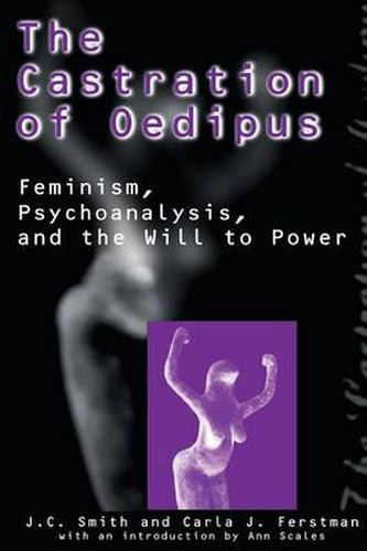 Cover image for The Castration of Oedipus: Psychoanalysis, Postmodernism, and Feminism