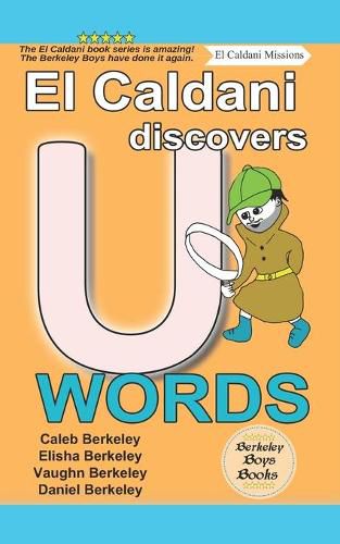 El Caldani Discovers U Words (Berkeley Boys Books - El Caldani Missions)