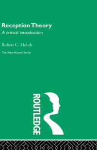Cover image for Reception Theory: A critical introduction