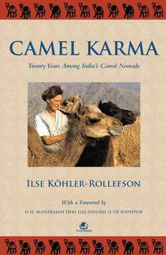 Cover image for Camel Karma: Twenty Years Among Indiays Camel Nomads