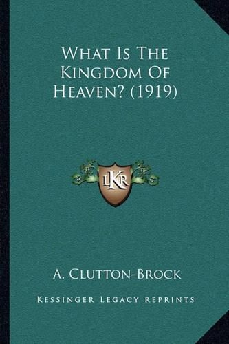 Cover image for What Is the Kingdom of Heaven? (1919)