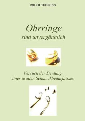 Cover image for Ohrringe sind unverganglich: Versuch der Deutung eines uralten Schmuckbedurfnisses