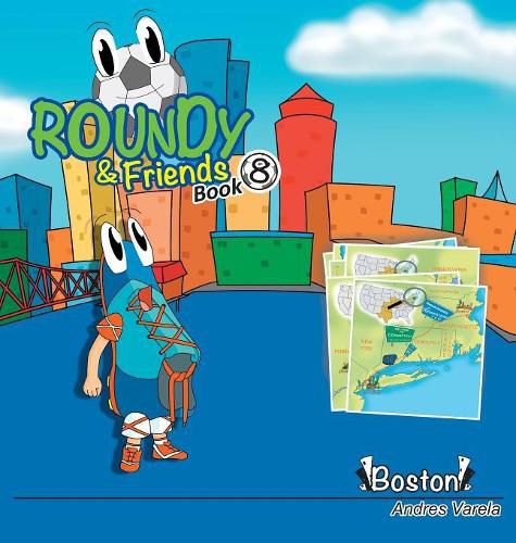 Cover image for Roundy and Friends: Soccertowns Book 8 - Boston