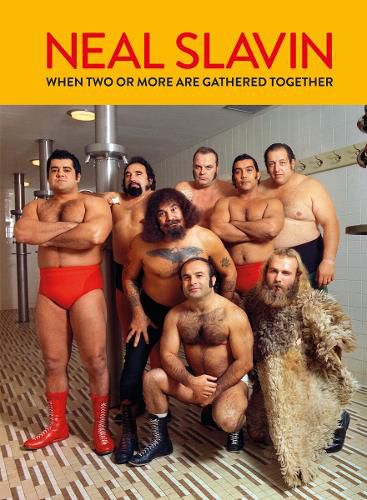 Cover image for Neal Slavin: When Two or More Are Gathered Together