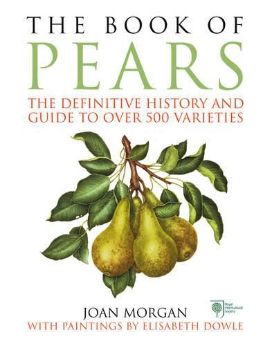 The Book of Pears: The Definitive History and Guide to over 500 varieties