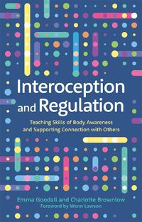 Cover image for Interoception and Regulation: Teaching Skills of Body Awareness and Supporting Connection with Others