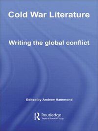 Cover image for Cold War Literature: Writing the Global Conflict