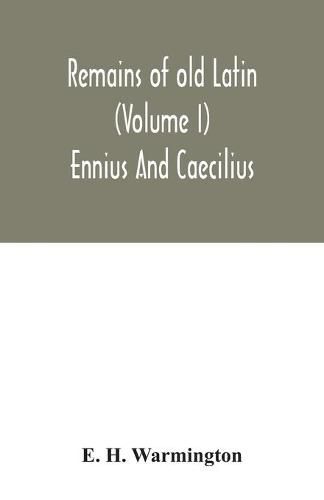 Cover image for Remains of old Latin (Volume I) Ennius And Caecilius