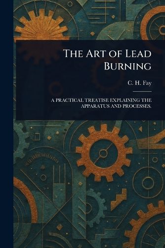 Cover image for The Art of Lead Burning