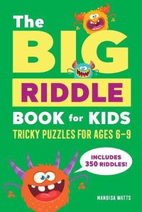 Cover image for The Big Riddle Book for Kids: Tricky Puzzles for Ages 6-9